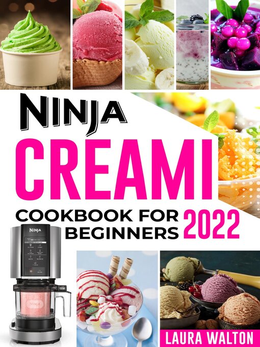 Title details for NINJA CREAMi COOKBOOK for beginners 2022 by Laura Walton - Available